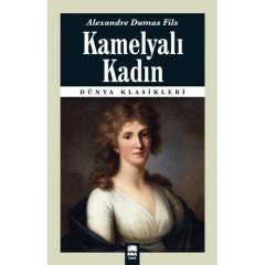 Kamelyalı Kadın - Alexandre Dumas Fils - Ema Kitap