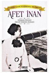 Afet İnan Tarihe Tanık ve Adanmış Bir Ömür Gece Kitaplığı