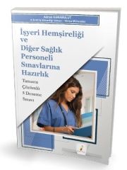 İşyeri Hemşireliği ve Diğer Sağlık Personeli Sınavlarına Hazırlık Tamamı Çözümlü 5 Deneme Pelikan Yayınları