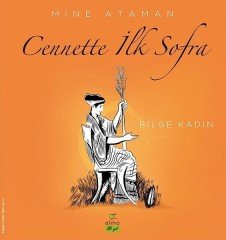 Cennette İlk Sofra - Bilge Kadın ELMA Yayınevi