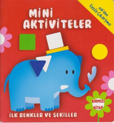 Mini Aktiviteler İlk Renkler ve Şekiller Kırmızı Kitap Parıltı Yayınları