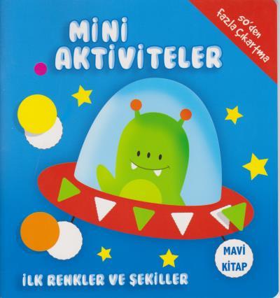 Mini Aktiviteler İlk Renkler ve Şekiller Mavi Kitap Parıltı Yayınları