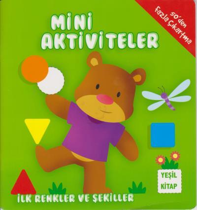 Mini Aktiviteler İlk Renkler ve Şekiller Yeşil Kitap Parıltı Yayınları