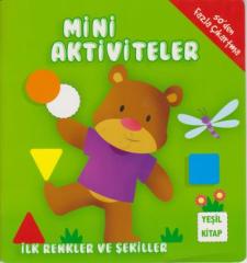 Mini Aktiviteler İlk Renkler ve Şekiller Yeşil Kitap Parıltı Yayınları