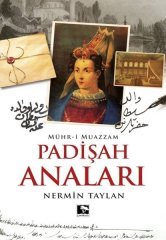 Padişah Anaları - Mühr-i Muazzam Çınaraltı Yayınları