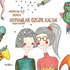 Derya ile Mercan-Hayvanlar Özgür Kalsın Beta Kids