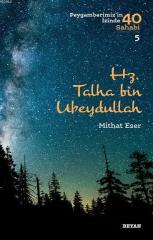 Hz. Talha bin Ubeydullah - Peygamberimiz'in İzinde 40 Sahabi/5 Beyan Yayınları