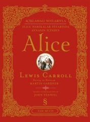 Açıklamalı Notlarıyla Alice Harikalar Diyarında Aynanın İçinden Alice (Tam Metin) Everest Yayınları