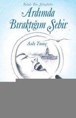 Ardımda Bıraktığım Şehir Epsilon Yayınevi