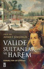 Valide Sultanlar ve Harem Timaş Yayınları