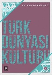 Türk Dünyası Kültürü -1 Ötüken Neşriyat