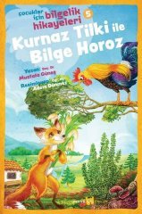 Kurnaz Tilki ile Bilge Horoz - Çocuklar İçin Bilgelik Hikayeleri 5 Beyan Yayınları