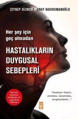 Hastalıkların Duygusal Sebepleri-Her Şey İçin Geç Olmadan Timaş Yayınları