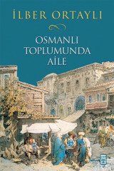 Osmanlı Toplumunda Aile Timaş Yayınları