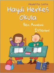 Ben Annemi İsterim- Haydi Herkes Okula Hep Kitap