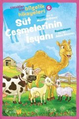 Süt Çeşmelerinin İsyanı - Çocuklar İçin Bilgelik Hikayeleri 6 Beyan Yayınları