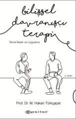 Bilişsel Davranışçı Terapi: Temel İlkeler ve Uygulama Epsilon Yayınevi