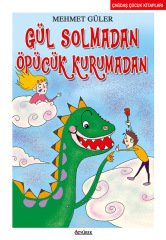 Gül Solmadan Öpücük Kurumadan Özyürek Yayınları