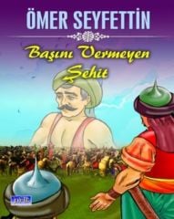 Ömer Seyfettin Başını Vermeyen Şehit Parıltı Yayınları