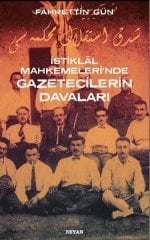İstiklal Mahkemeleri'nde Gazetecilerin Davaları Beyan Yayınları