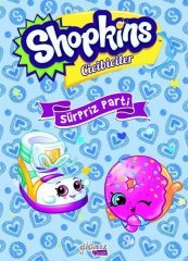 Shopkins Cicibiciler - Sürpriz Parti Yakamoz Yayınevi