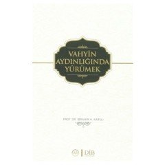 Vahyin Aydınlığında Yürümek Diyanet İşleri Başkanlığı