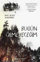 Bugün Ölmeyeceğim Epsilon Yayınevi