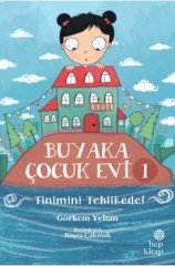 Buyaka Çocuk Evi 1 - Tinimini Tehlikede Hep Kitap