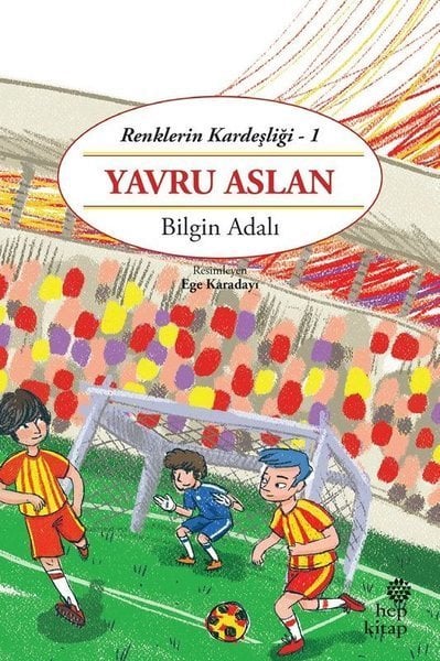 Yavru Aslan - Renklerin Kardeşliği -1 Hep Kitap