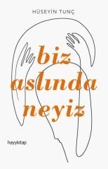Biz Aslında Neyiz Hayykitap Yayınları