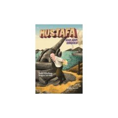 Mustafa Adım Adım Anadolu Doğan Egmont Yayıncılık