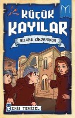 Bizans Zindanında-Küçük Kayılar Timaş Çocuk