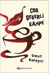 Çok Şekerli Kahpe Epsilon Yayınevi