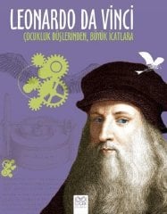 Leonardo Da Vinci Çocukluk Düşlerinden Büyük İcatlara 1001 Çiçek Kitaplar