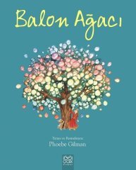 Balon Ağacı Phoebe Gilman 1001 Çiçek Kitaplar