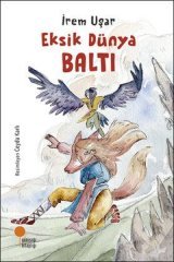 Eksik Dünya - Baltı Günışığı Kitaplığı