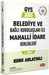 2025 Belediye ve Bağlı Kuruluşları İle Mahalli İdare Birlikleri 1. Grup Konu Anlatımlı Data Yayınları
