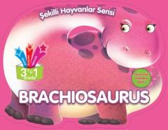 Şekilli Hayvanlar Serisi Brachiosaurus Parıltı Yayınları