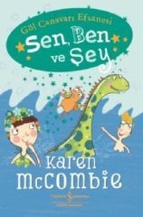 Sen, Ben ve Şey - Göl Canavarı Efsanesi İş Bankası Kültür Yayınları