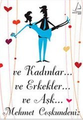 Ve Kadınlar... Ve Erkekler... Ve Aşk... Destek Yayınları