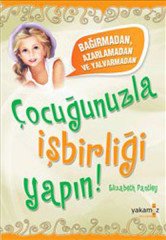 Çocuğunuzla İşbirliği Yapın! Yakamoz Yayınevi