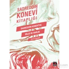 Sadreddin Konevi Kitaplığı / Sadreddin Konevi'de Bilgi ve Varlık Kapı Yayınları