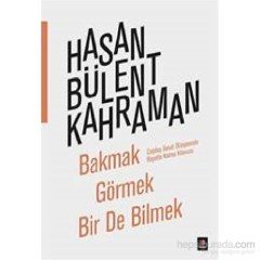 Bakmak Görmek Bir De Bilmek Kapı Yayınları