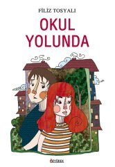 Okul Yolunda Filiz Tosyalı Özyürek Yayınları