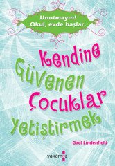 Kendine Güvenen Çocuklar Yetiştirmek Yakamoz Yayınevi