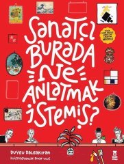 Sanatçı Burada Ne Anlatmak İstemiş? (Müze Maketi ve Çıkartma Hediyeli) Taze Kitap