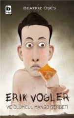 Erik Vogler ve Ölümcül Mango Şerbeti Bilgi Yayınevi