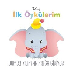 Dumbo Kılıktan Kılığa Giriyor - İlk Öykülerim Doğan Egmont Yayıncılık