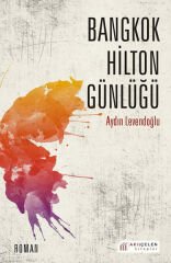 Bangkok Hilton Günlüğü Aydın Levendoğlu Akılçelen Kitaplar