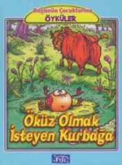 Bugünün Çocuklarına Öyküler Dizisi Öküz Olmak İsteyen Kurbağa Parıltı Yayınları